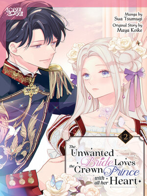 cover image of The Unwanted Bride Loves the Crown Prince With All Her Heart, Volume 2
